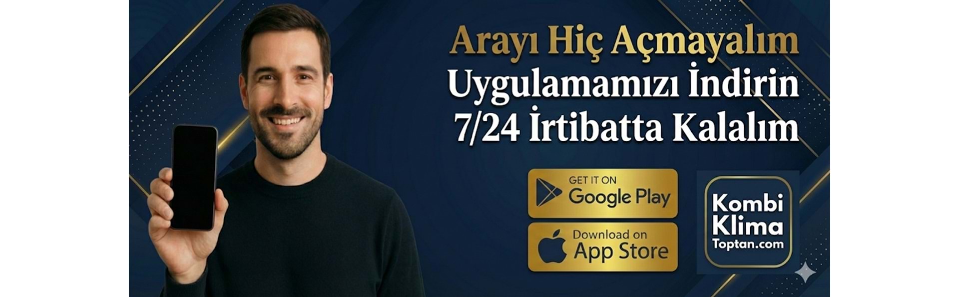 Toptan Kombi Toptan Klima Her Markaya Online 7/24 Erişim Hemen Uygulamamızı İndir