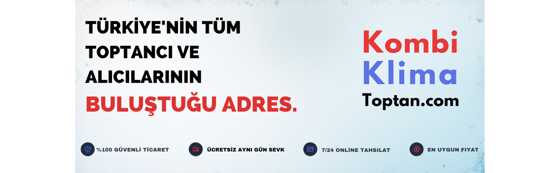 Toptan kombi klima satış merkezi - 81 ile aynı gün sevkiyat